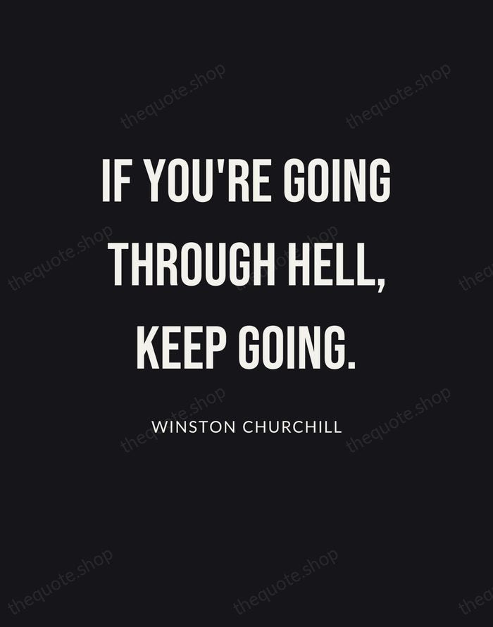 If you're going through hell, keep going. — Winston Churchill | Printable Wall Art — Poster Condensed