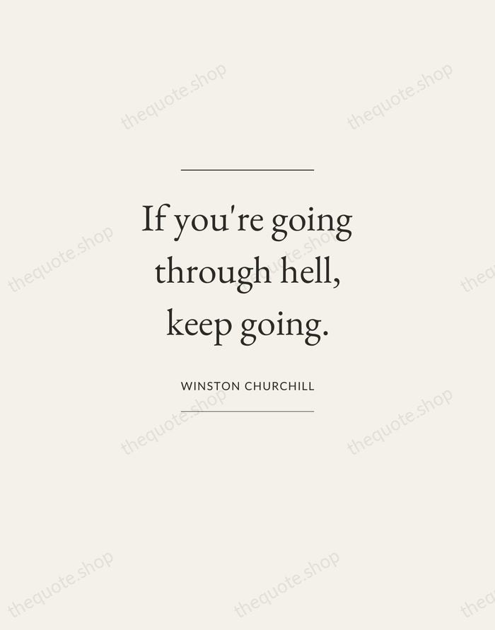 If you're going through hell, keep going. — Winston Churchill — Gallery Frame