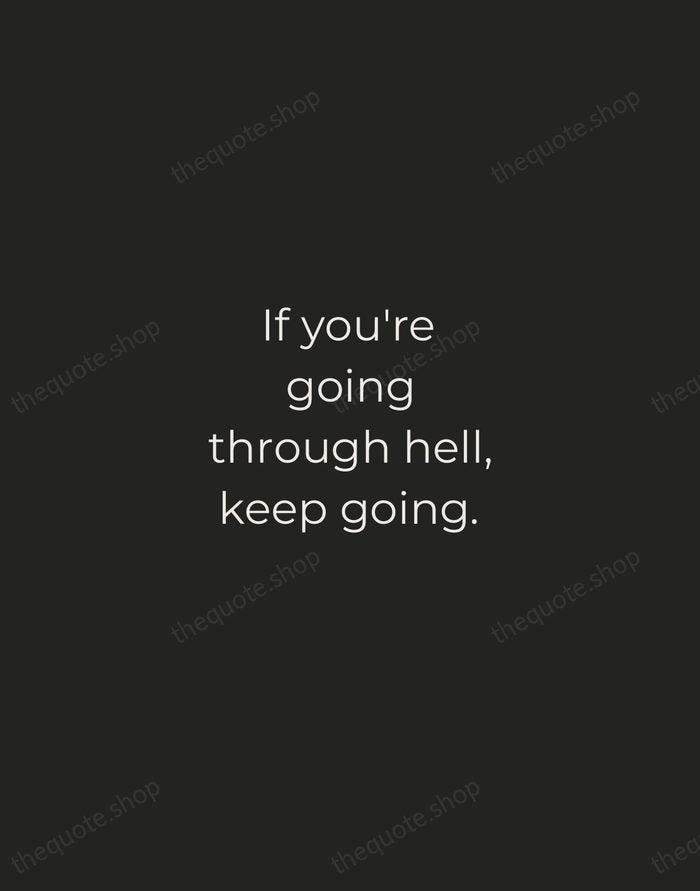 If you're going through hell, keep going. — Winston Churchill — Tracked Caps Unsigned