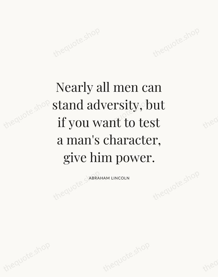 Nearly all men can stand adversity, but if you want to test… — Abraham Lincoln | Printable Wall Art — Atelier Serif