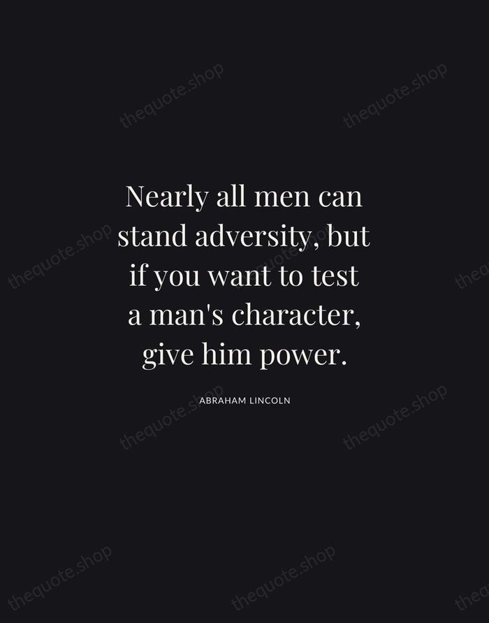 Nearly all men can stand adversity, but if you want to test… — Abraham Lincoln | Printable Wall Art — Midnight Serif