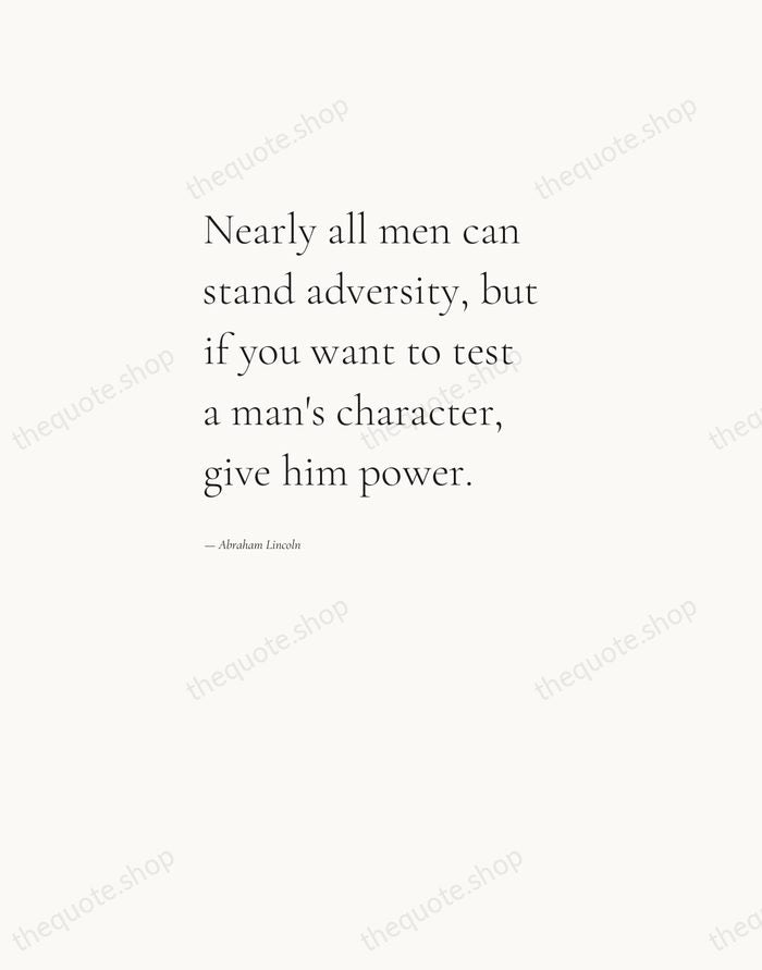 Nearly all men can stand adversity, but if you want to test… — Abraham Lincoln — Editorial Left Serif