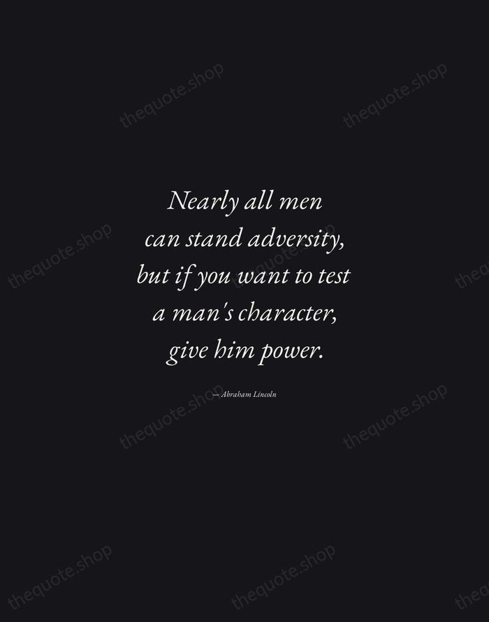 Nearly all men can stand adversity, but if you want to test… — Abraham Lincoln — Manuscript Italic