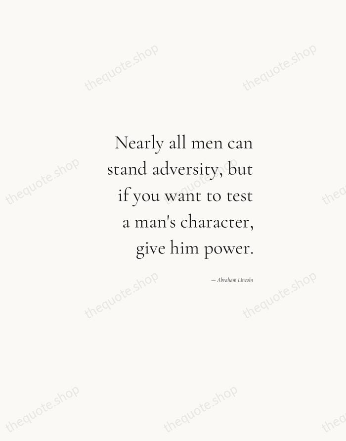 Nearly all men can stand adversity, but if you want to test… — Abraham Lincoln — Soft Serif Right