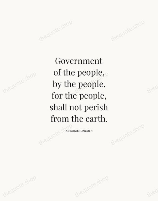 Government of the people, by the people, for the people, shall not… — Abraham Lincoln | Printable Wall Art — Atelier Serif