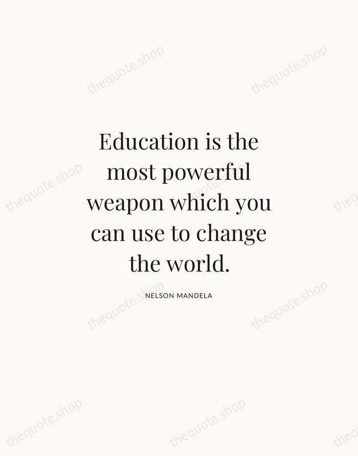 Education is the most powerful weapon which you can use to change… — Nelson Mandela | Printable Wall Art — Atelier Serif