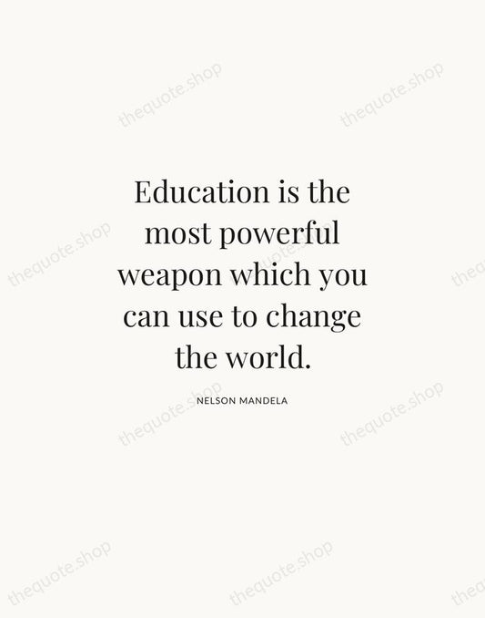Education is the most powerful weapon which you can use to change… — Nelson Mandela | Printable Wall Art — Atelier Serif
