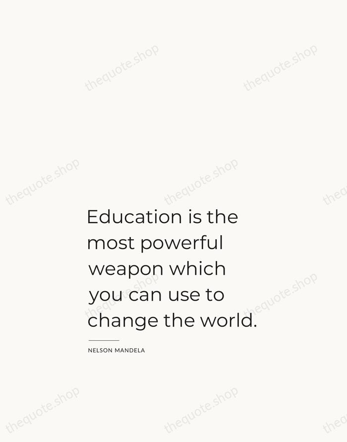 Education is the most powerful weapon which you can use to change… — Nelson Mandela — Studio Left