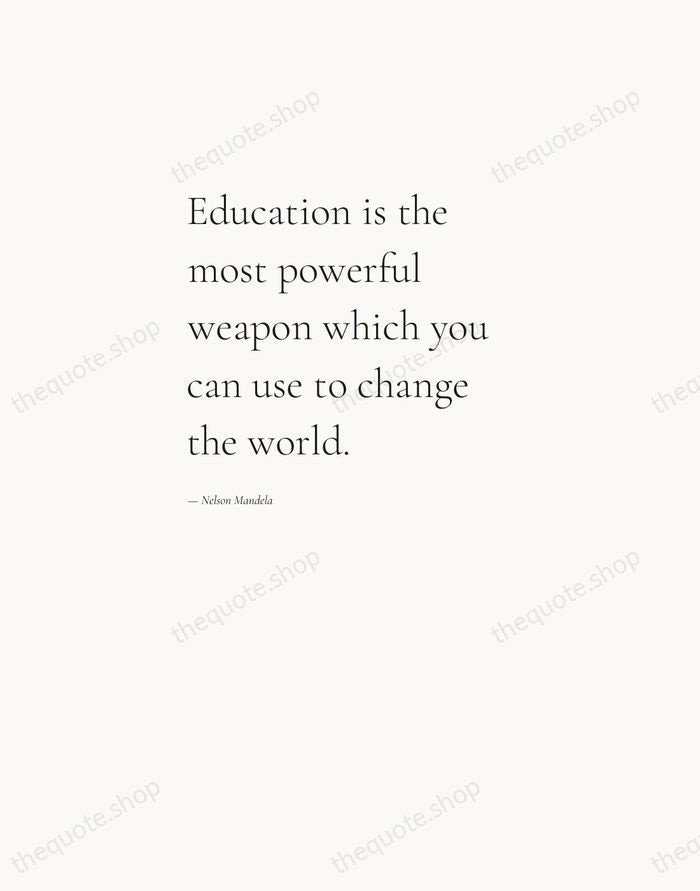 Education is the most powerful weapon which you can use to change… — Nelson Mandela — Editorial Left Serif