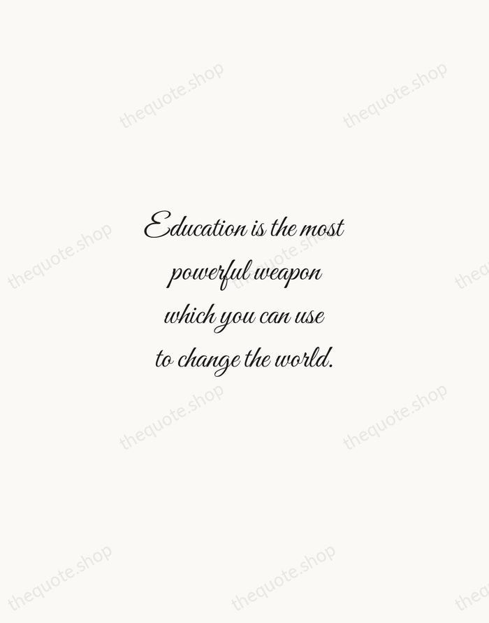 Education is the most powerful weapon which you can use to change… — Nelson Mandela — Script Whisper