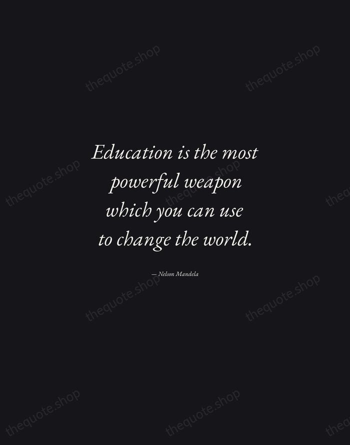 Education is the most powerful weapon which you can use to change… — Nelson Mandela — Manuscript Italic