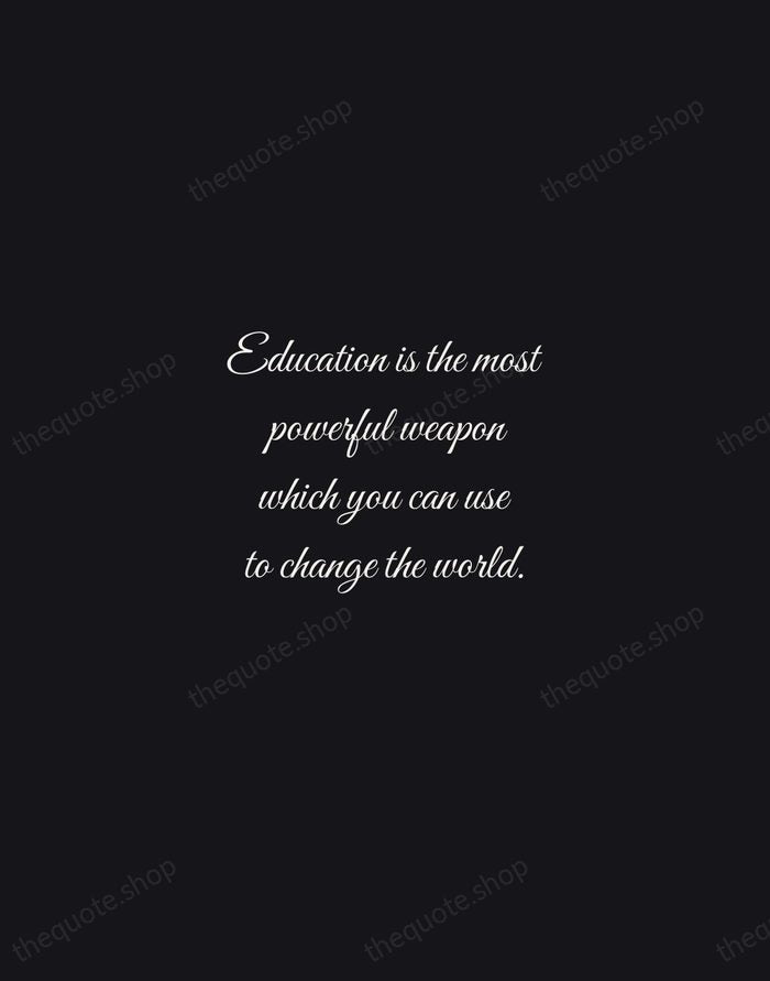 Education is the most powerful weapon which you can use to change… — Nelson Mandela — Night Script