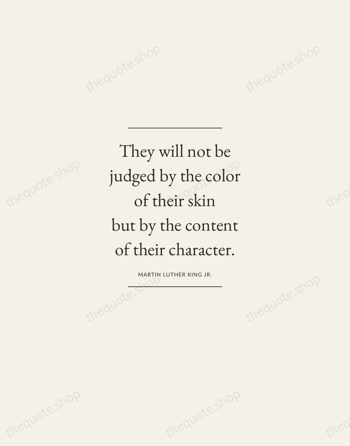They will not be judged by the color of their skin but… — Martin Luther King Jr. — Gallery Frame