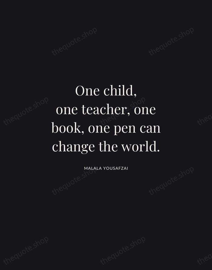 One child, one teacher, one book, one pen can change the world. — Malala Yousafzai | Printable Wall Art — Midnight Serif
