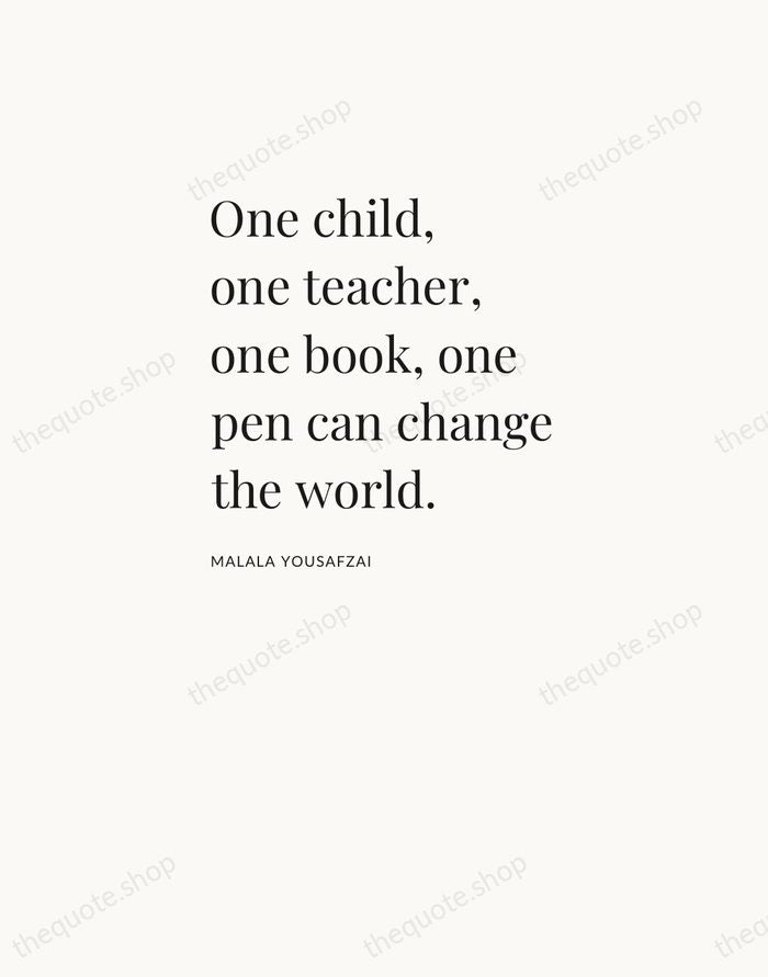 One child, one teacher, one book, one pen can change the world. — Malala Yousafzai — Asymmetric Left
