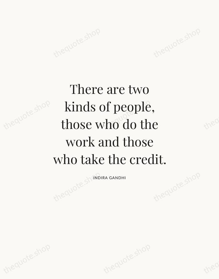 There are two kinds of people, those who do the work and… — Indira Gandhi | Printable Wall Art — Atelier Serif