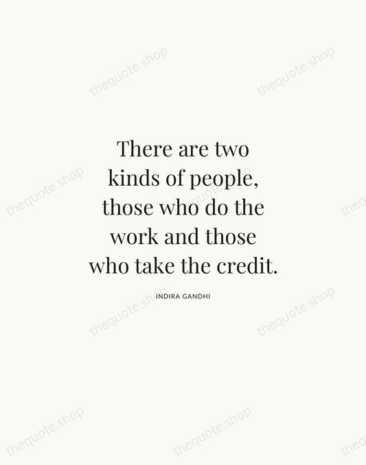 There are two kinds of people, those who do the work and… — Indira Gandhi | Printable Wall Art — Atelier Serif