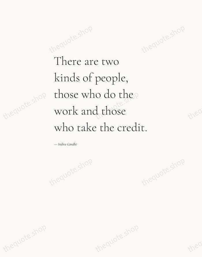 There are two kinds of people, those who do the work and… — Indira Gandhi — Editorial Left Serif