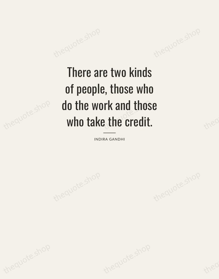 There are two kinds of people, those who do the work and… — Indira Gandhi — Letterpress Caps