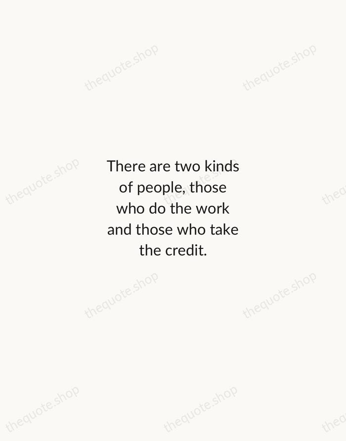 There are two kinds of people, those who do the work and… — Indira Gandhi — Minimal Unsigned