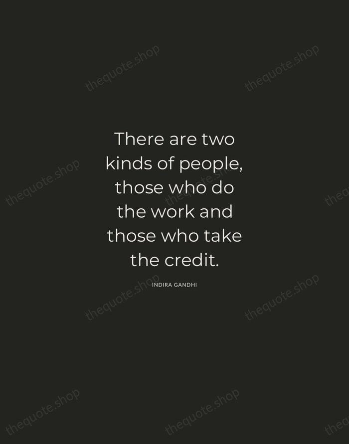 There are two kinds of people, those who do the work and… — Indira Gandhi — Charcoal Sans