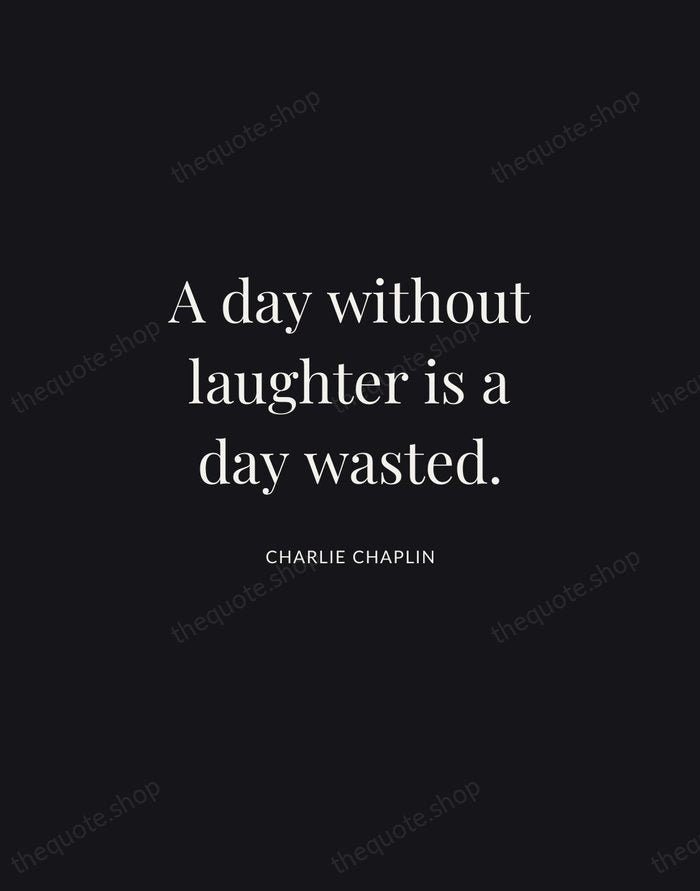 A day without laughter is a day wasted. — Charlie Chaplin | Printable Wall Art — Midnight Serif