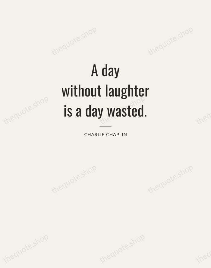 A day without laughter is a day wasted. — Charlie Chaplin — Letterpress Caps