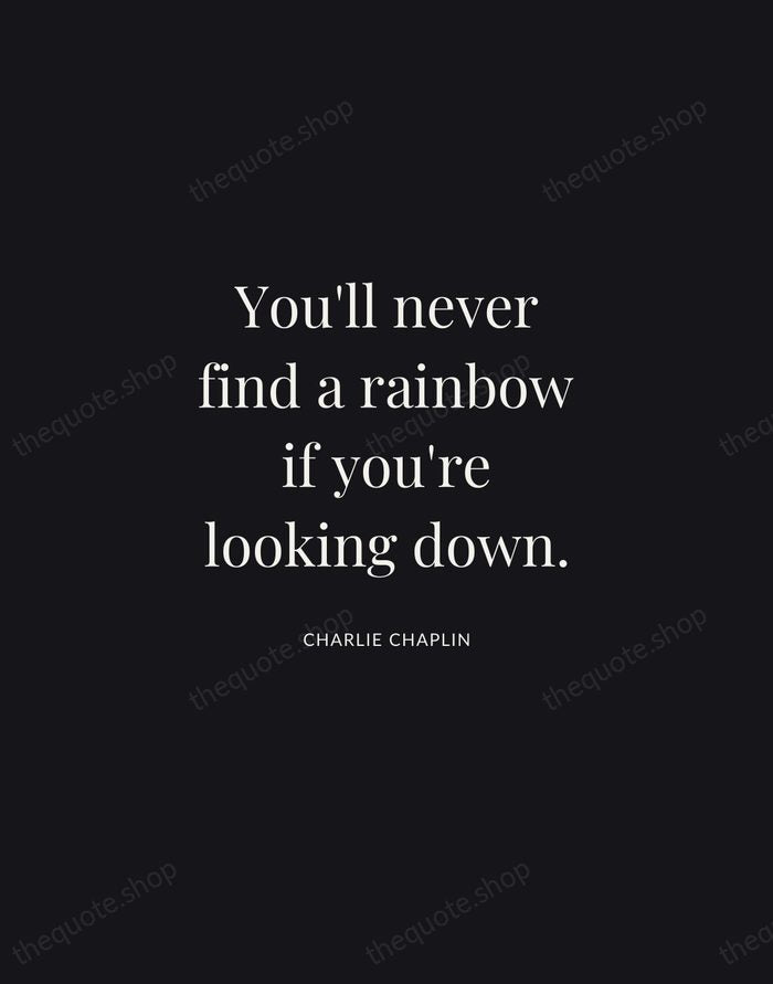 You'll never find a rainbow if you're looking down. — Charlie Chaplin | Printable Wall Art — Midnight Serif