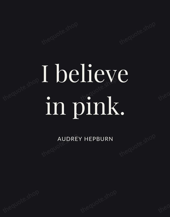 I believe in pink. — Audrey Hepburn | Printable Wall Art — Midnight Serif