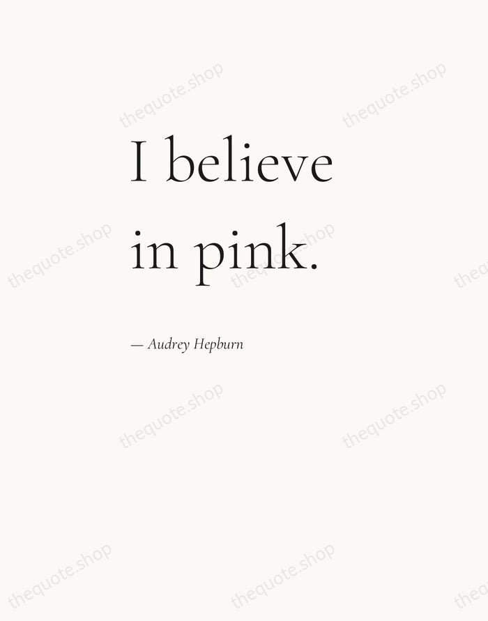 I believe in pink. — Audrey Hepburn — Editorial Left Serif