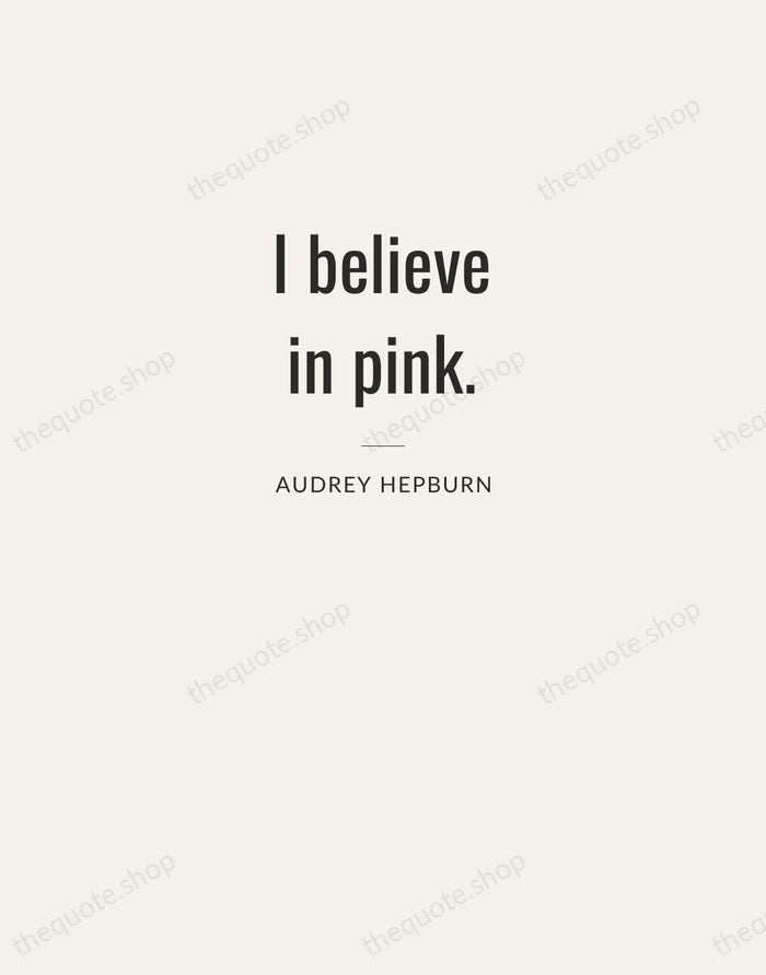 I believe in pink. — Audrey Hepburn — Letterpress Caps