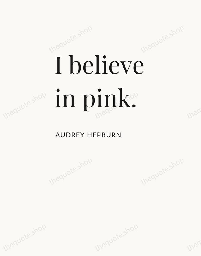 I believe in pink. — Audrey Hepburn — Asymmetric Left