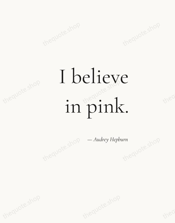 I believe in pink. — Audrey Hepburn — Soft Serif Right