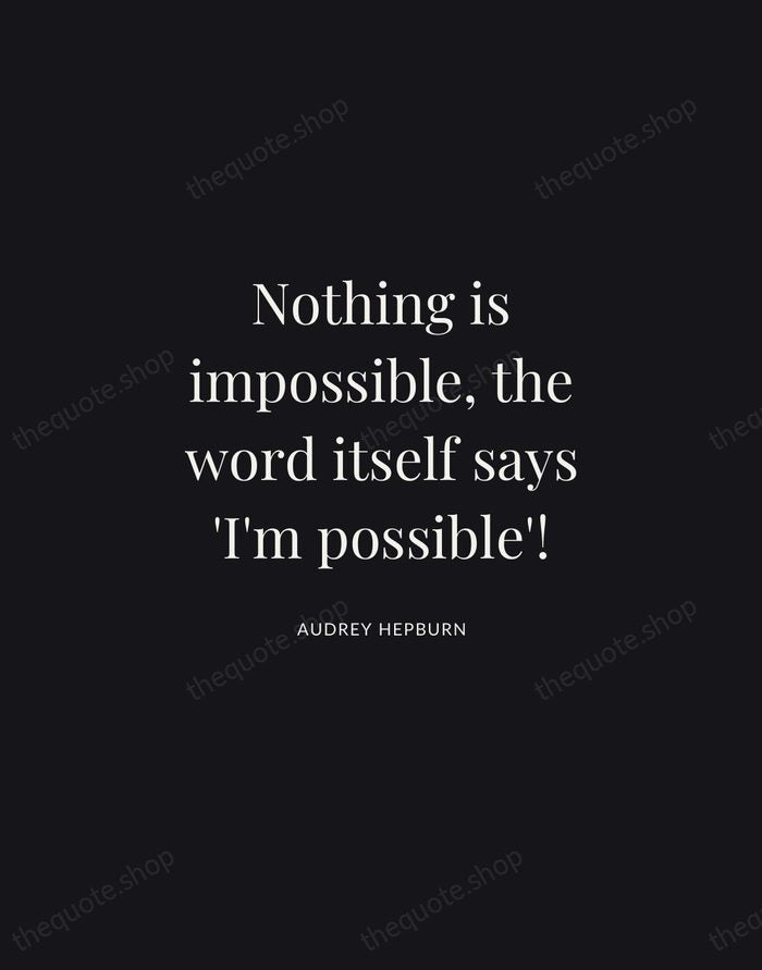 Nothing is impossible, the word itself says 'I'm possible'! — Audrey Hepburn | Printable Wall Art — Midnight Serif