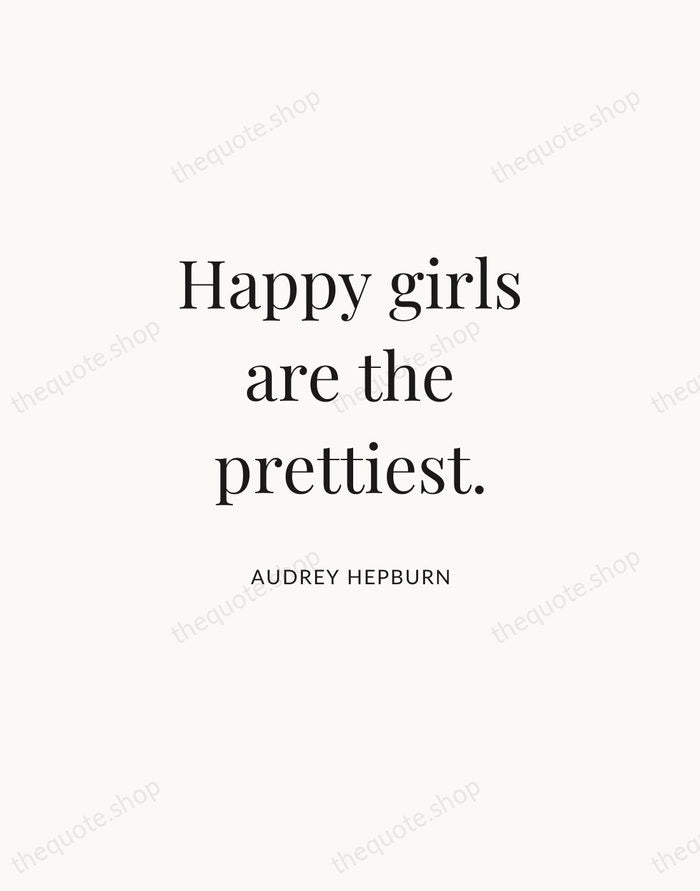 Happy girls are the prettiest. — Audrey Hepburn | Printable Wall Art — Atelier Serif