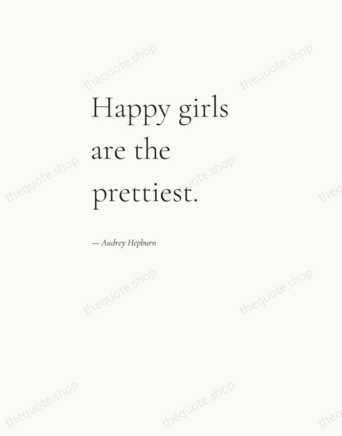 Happy girls are the prettiest. — Audrey Hepburn — Editorial Left Serif