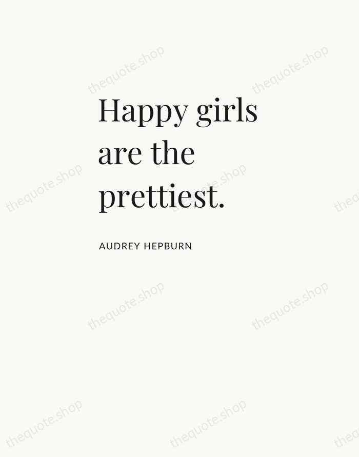 Happy girls are the prettiest. — Audrey Hepburn — Asymmetric Left