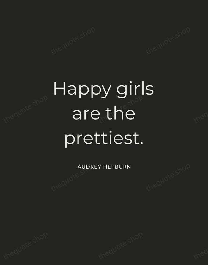 Happy girls are the prettiest. — Audrey Hepburn — Charcoal Sans