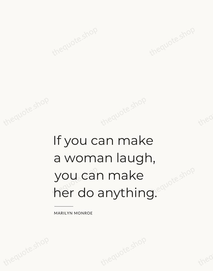 If you can make a woman laugh, you can make her do… — Marilyn Monroe — Studio Left