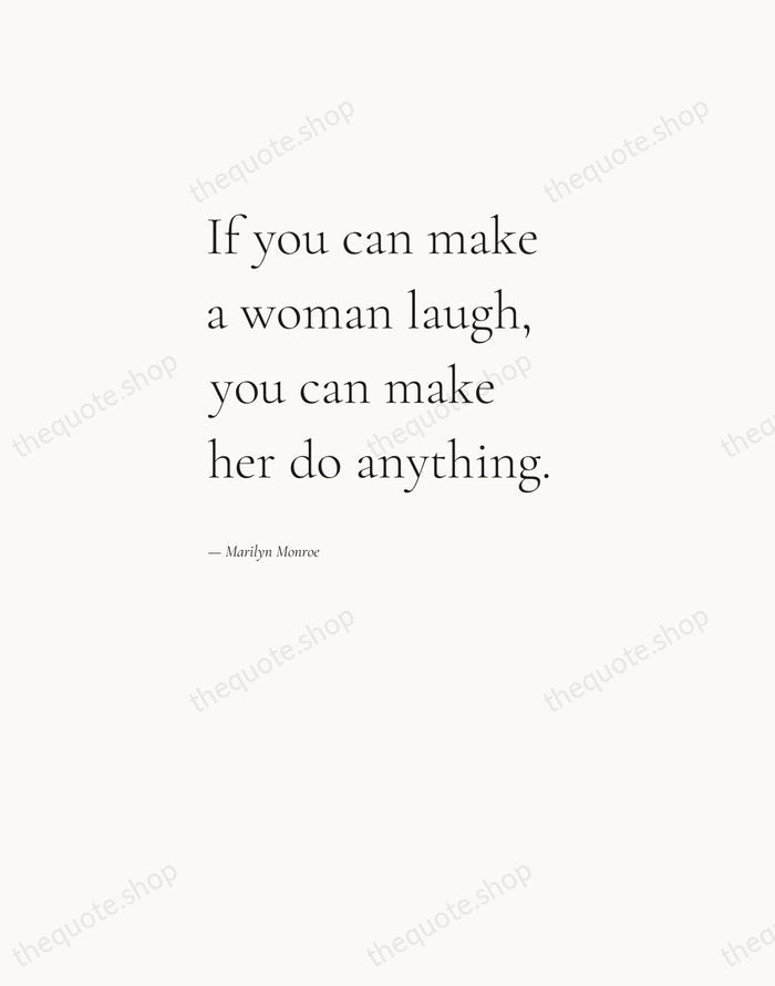 If you can make a woman laugh, you can make her do… — Marilyn Monroe — Editorial Left Serif