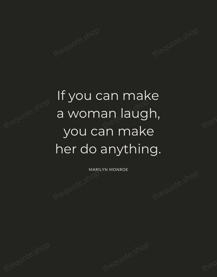 If you can make a woman laugh, you can make her do… — Marilyn Monroe — Charcoal Sans