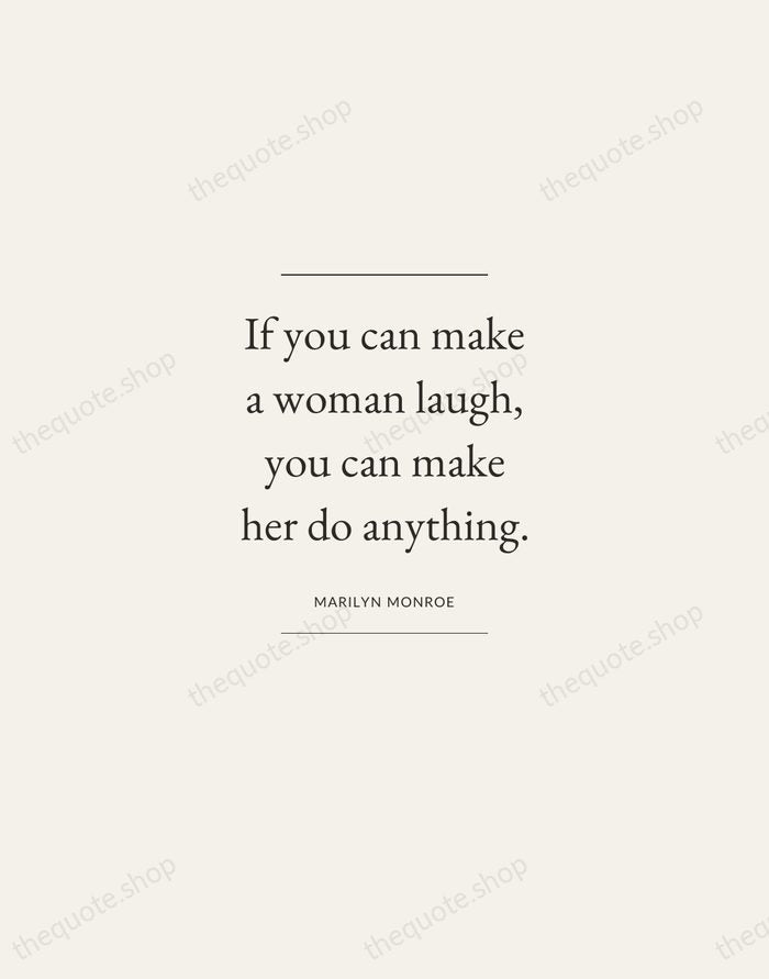 If you can make a woman laugh, you can make her do… — Marilyn Monroe — Gallery Frame