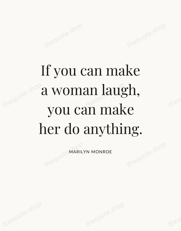 If you can make a woman laugh, you can make her do… — Marilyn Monroe — Statement Serif