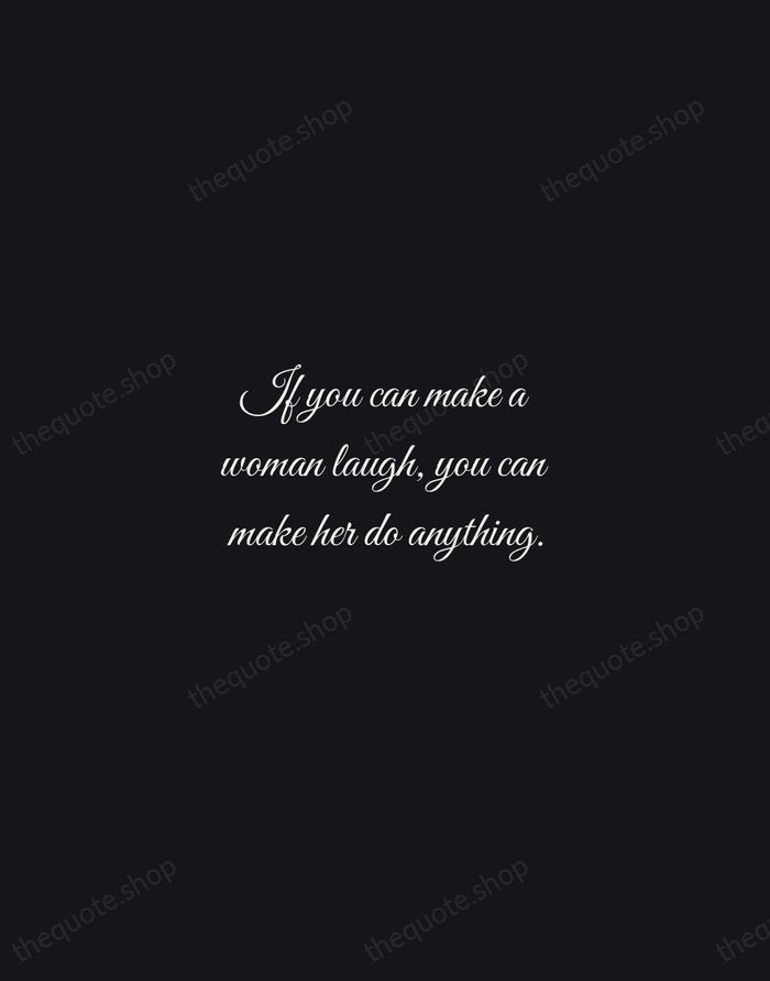 If you can make a woman laugh, you can make her do… — Marilyn Monroe — Night Script