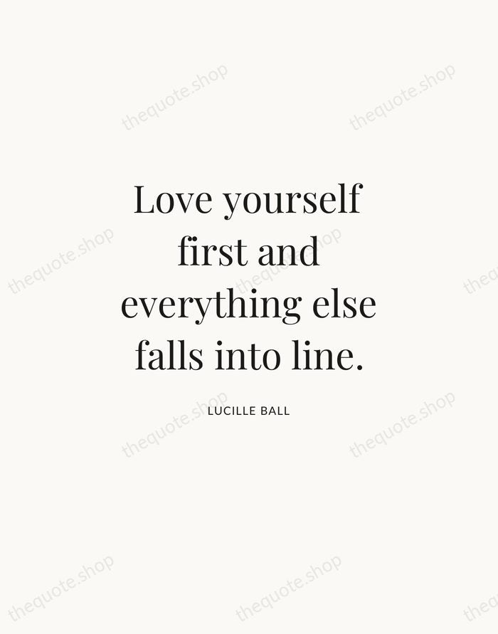 Love yourself first and everything else falls into line. — Lucille Ball | Printable Wall Art — Atelier Serif