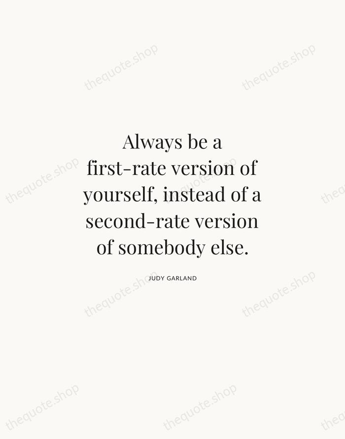 Always be a first-rate version of yourself, instead of a second-rate version… — Judy Garland | Printable Wall Art — Atelier Serif
