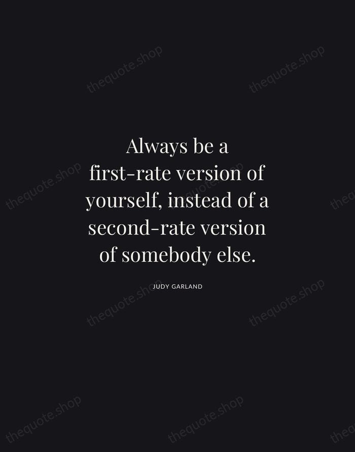 Always be a first-rate version of yourself, instead of a second-rate version… — Judy Garland | Printable Wall Art — Midnight Serif