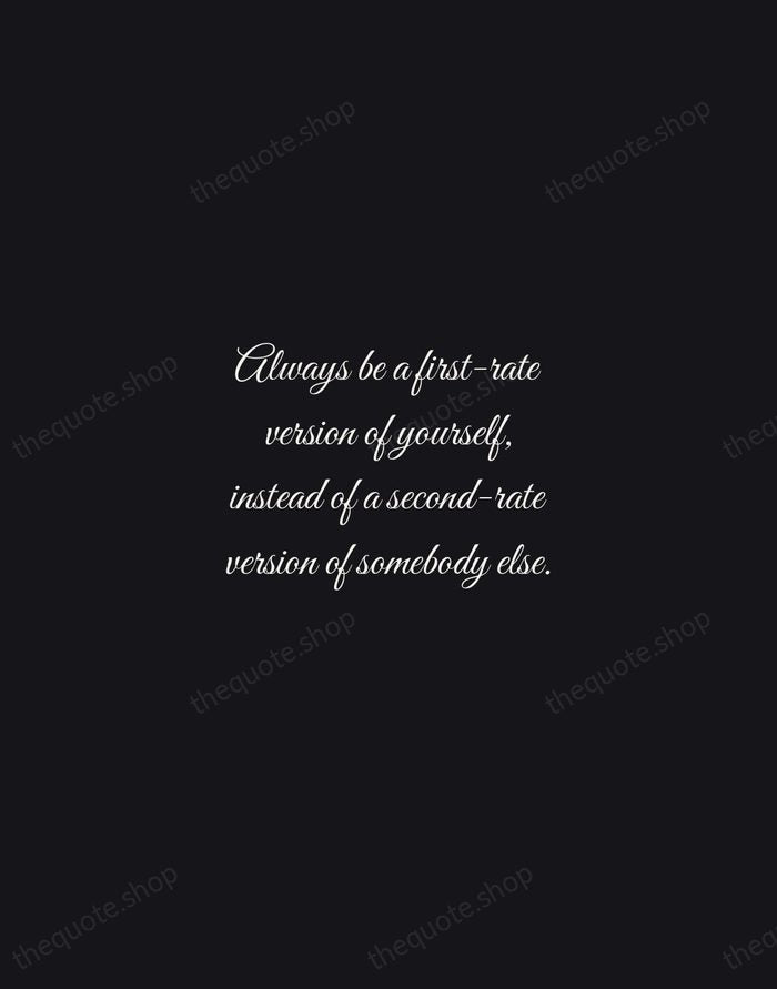 Always be a first-rate version of yourself, instead of a second-rate version… — Judy Garland — Night Script