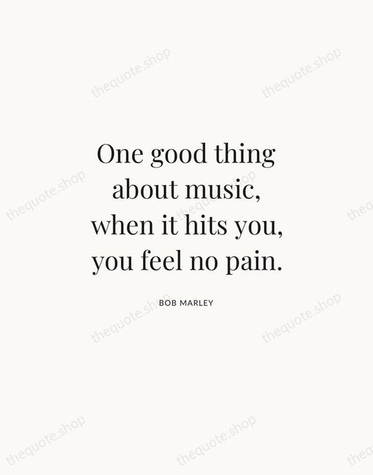 One good thing about music, when it hits you, you feel no… — Bob Marley | Printable Wall Art — Atelier Serif