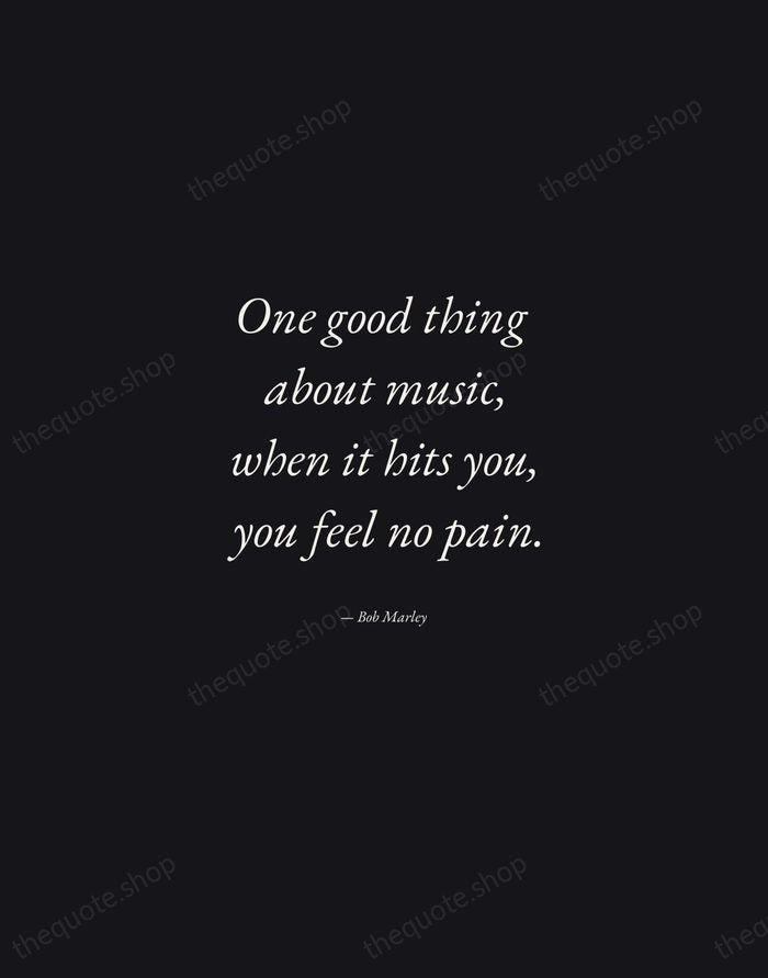 One good thing about music, when it hits you, you feel no… — Bob Marley — Manuscript Italic